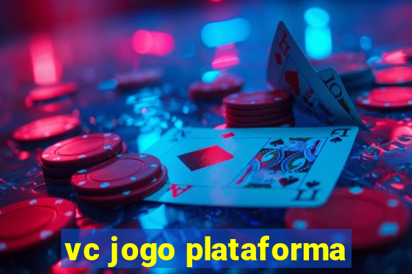 vc jogo plataforma